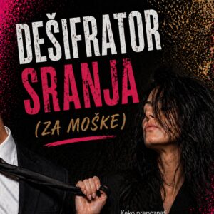 DEŠIFRATOR SRANJA (ZA MOŠKE) - Kako prepoznati laži tam, v službi, postelji in družbi